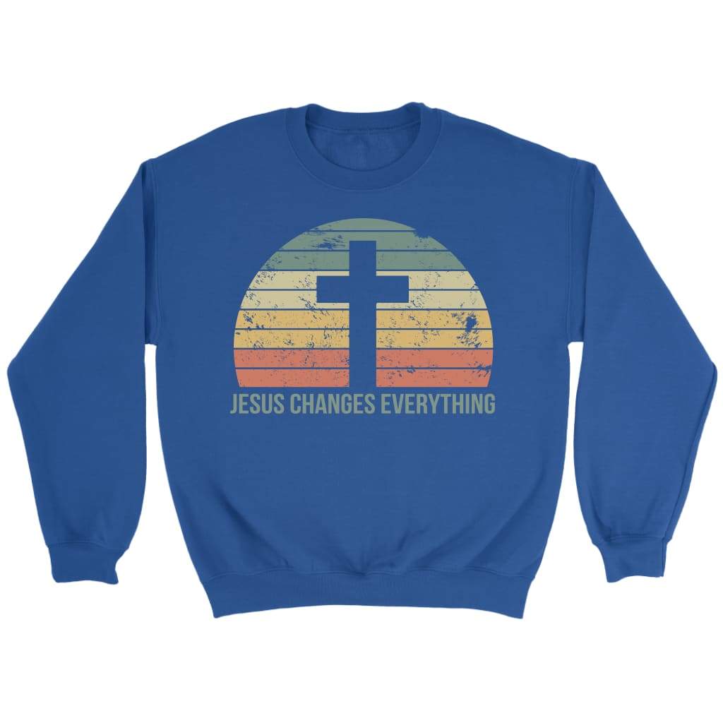 Jesus Changes Everything Christian sweatshirt Royal / S
