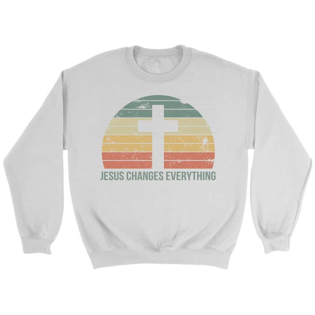 Jesus Changes Everything Christian sweatshirt White / S