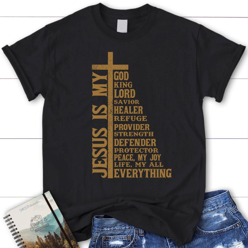 Jesus is my God my King my Lord my Savior women’s Christian t-shirt Black / S