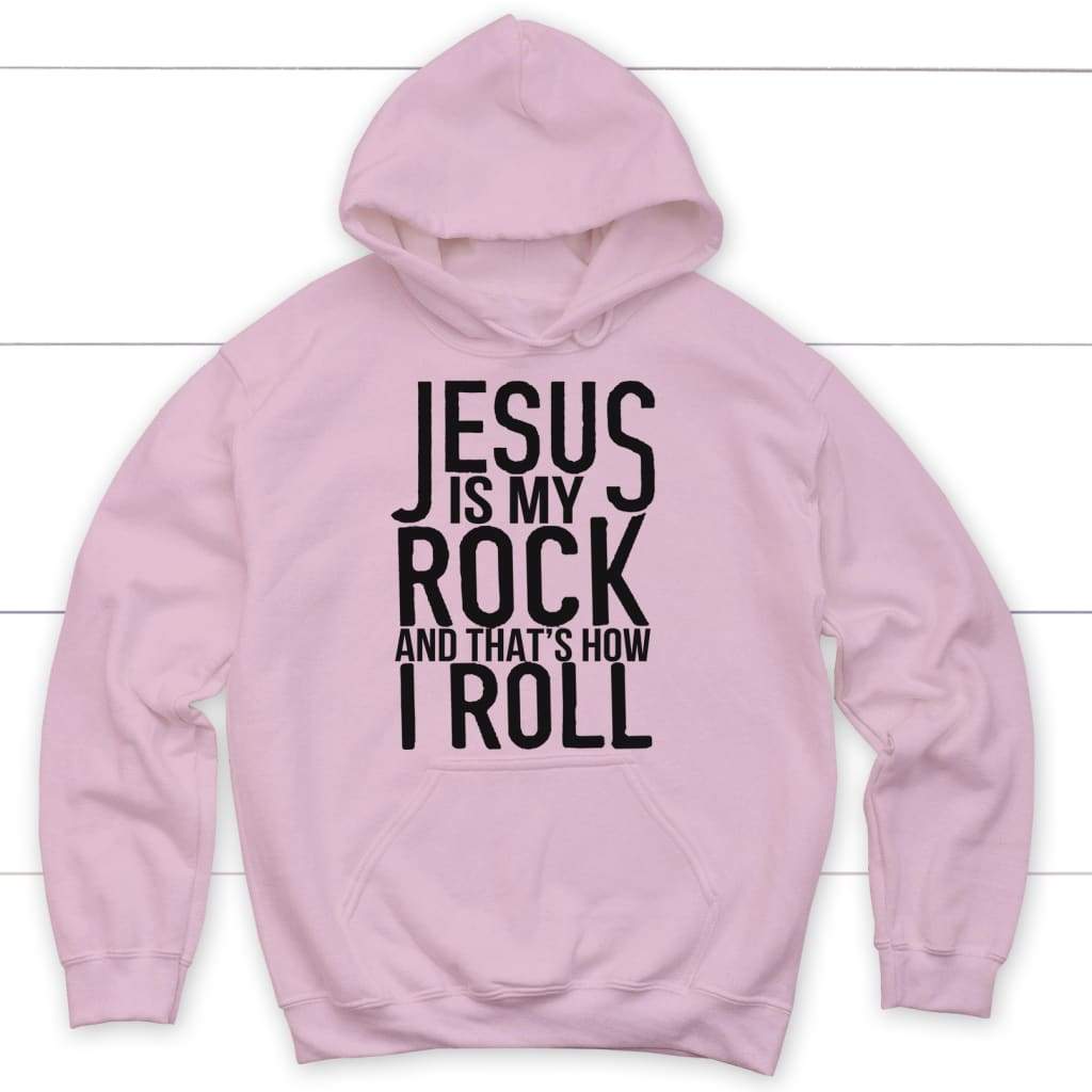 Jesus Is My Rock And That s How I Roll Christian Hoodie Jesus