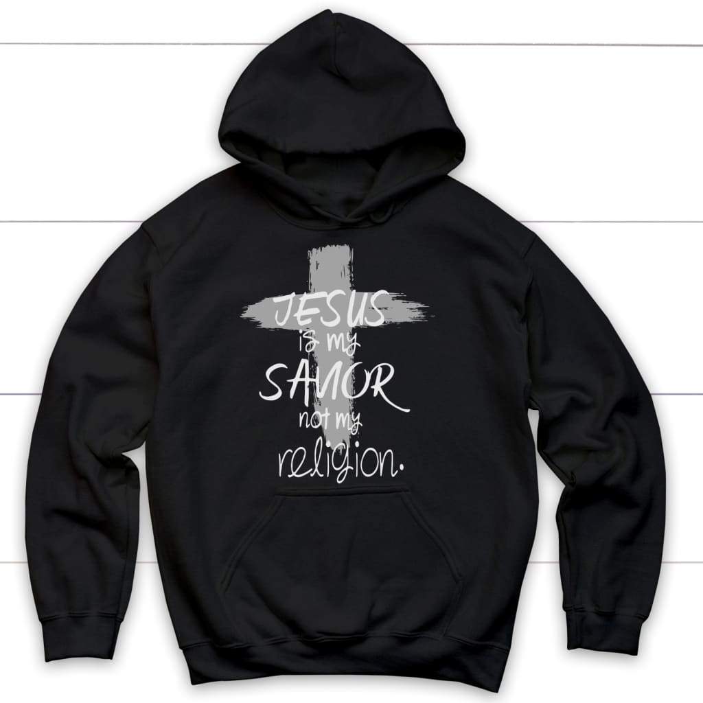 Jesus is my savior not my religion Christian hoodie | Christian apparel Black / S