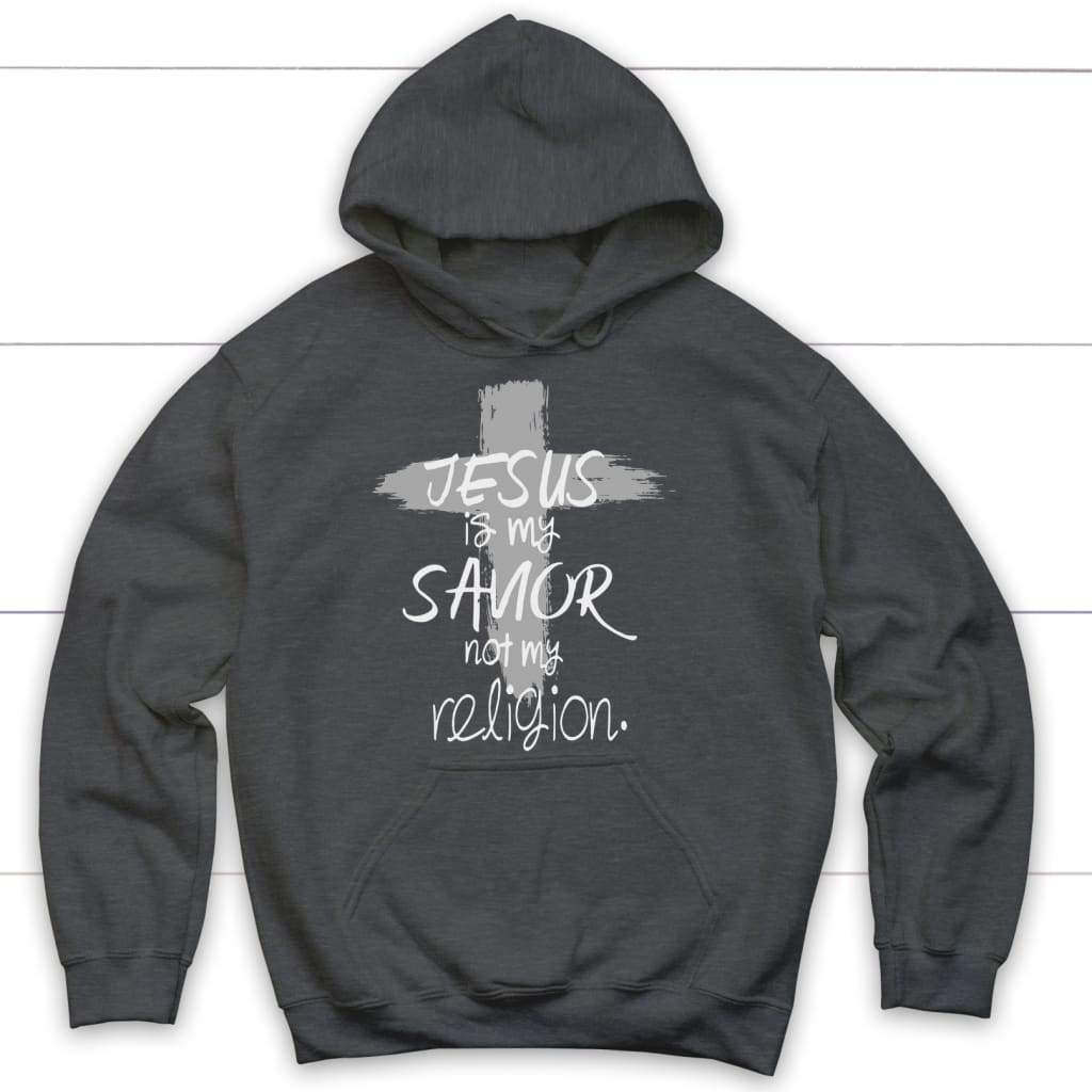 Jesus is my savior not my religion Christian hoodie | Christian apparel Dark Heather / S