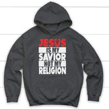 Jesus is my savior not my religion Christian hoodie Dark Heather / S