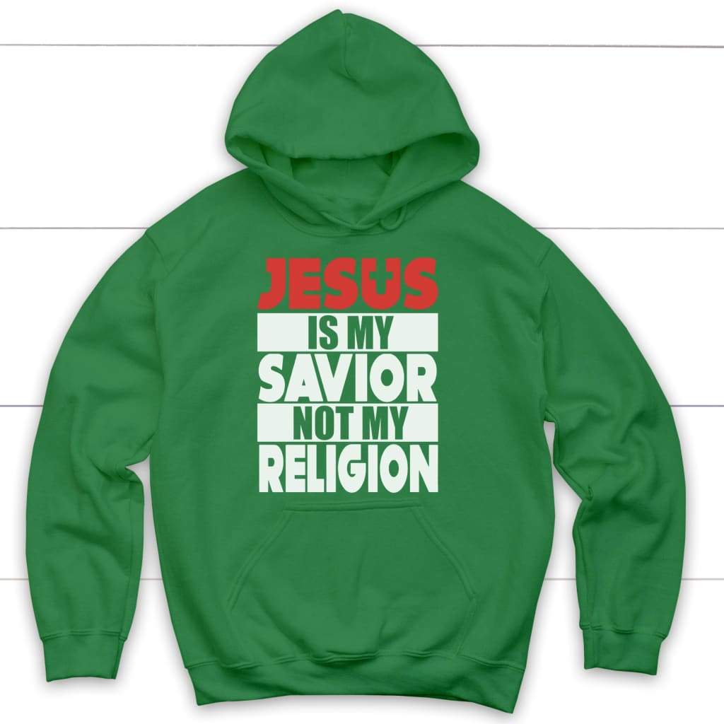 Jesus is my savior not my religion Christian hoodie Irish Green / S