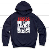 Jesus is my savior not my religion Christian hoodie Navy / S