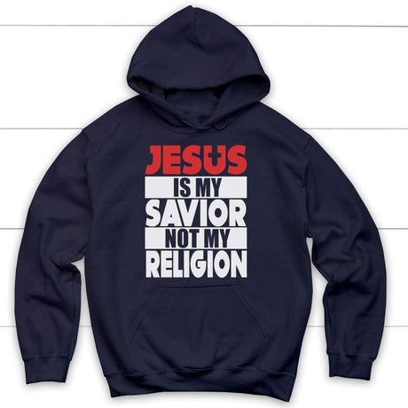 Jesus is my savior not my religion Christian hoodie Navy / S