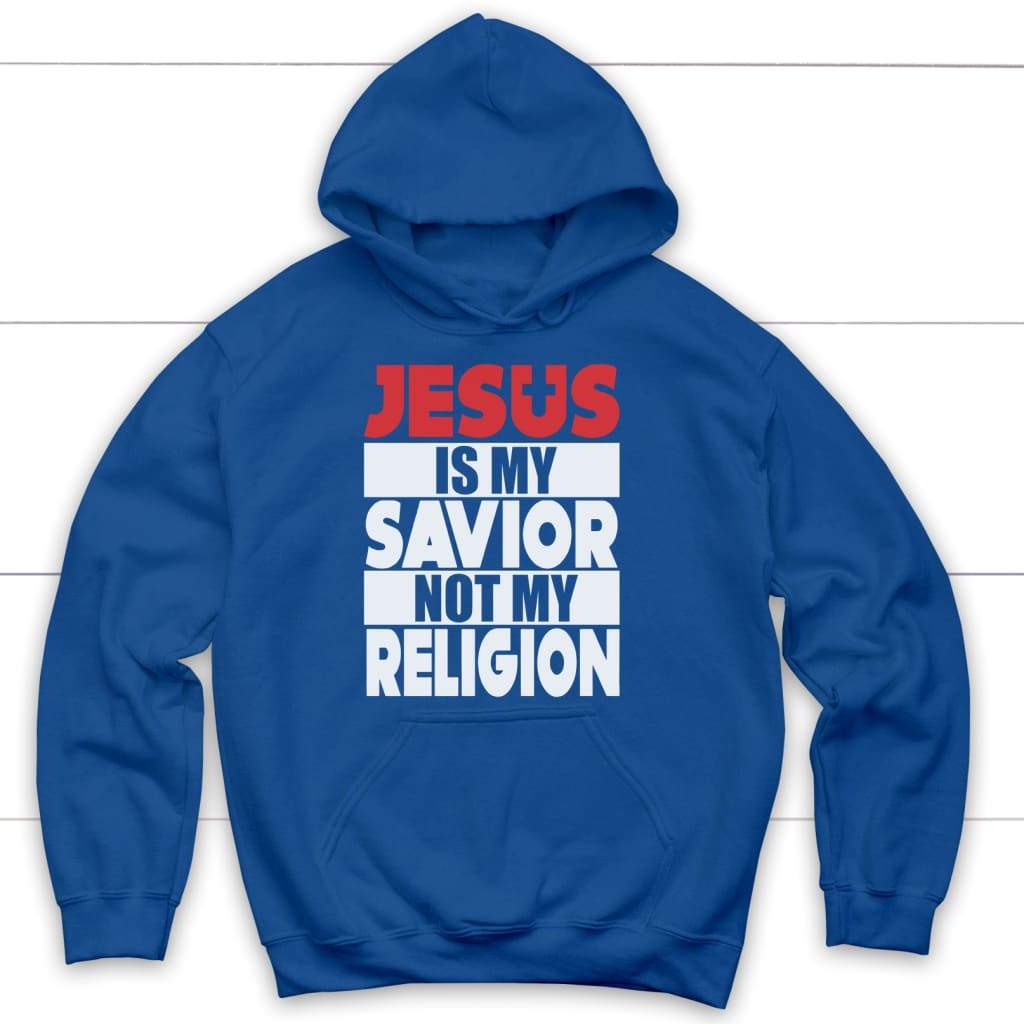 Jesus is my savior not my religion Christian hoodie Royal Blue / S