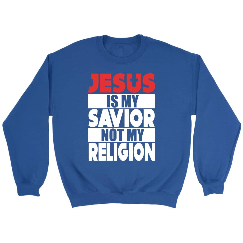Jesus is my savior not my religion Christian sweatshirt Royal / S
