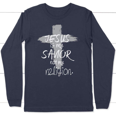 Jesus is my savior not my religion long sleeve t-shirt | Christian apparel Navy / S