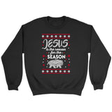 Jesus is reason for the season Christmas Christian sweatshirt Black / S