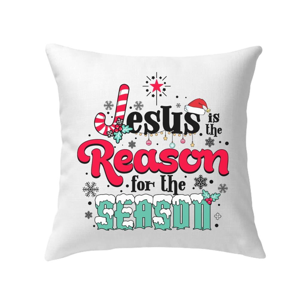 Jesus is the reason for the season Christmas pillow