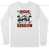Jesus is the reason for the season long sleeve shirt Christian Christmas long sleeve shirts White / S