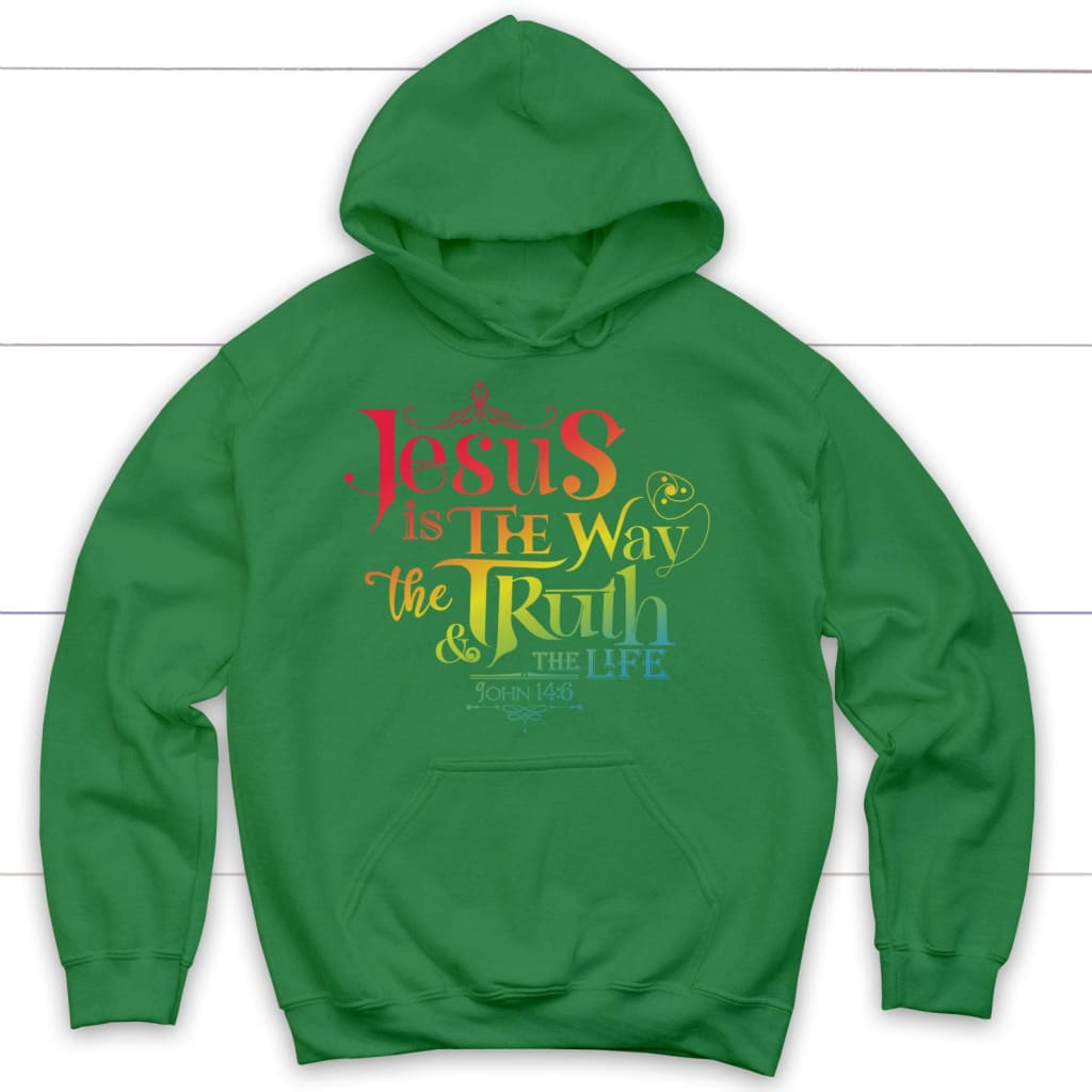 jesus is the way the truth and the life John 14:6 hoodie