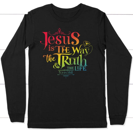 jesus is the way the truth and the life John 14:6 long sleeve shirt Black / S