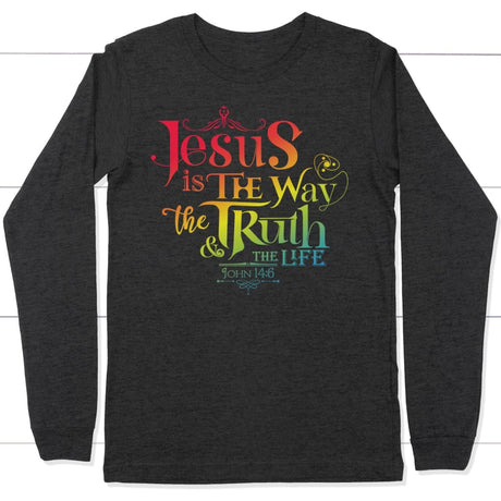 jesus is the way the truth and the life John 14:6 long sleeve shirt Dark Grey Heather / S