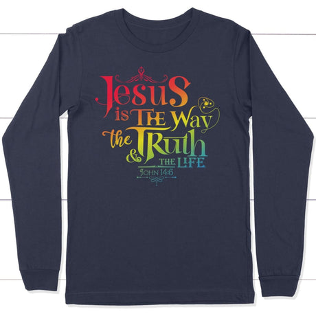 jesus is the way the truth and the life John 14:6 long sleeve shirt Navy / S