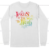 jesus is the way the truth and the life John 14:6 long sleeve shirt White / S