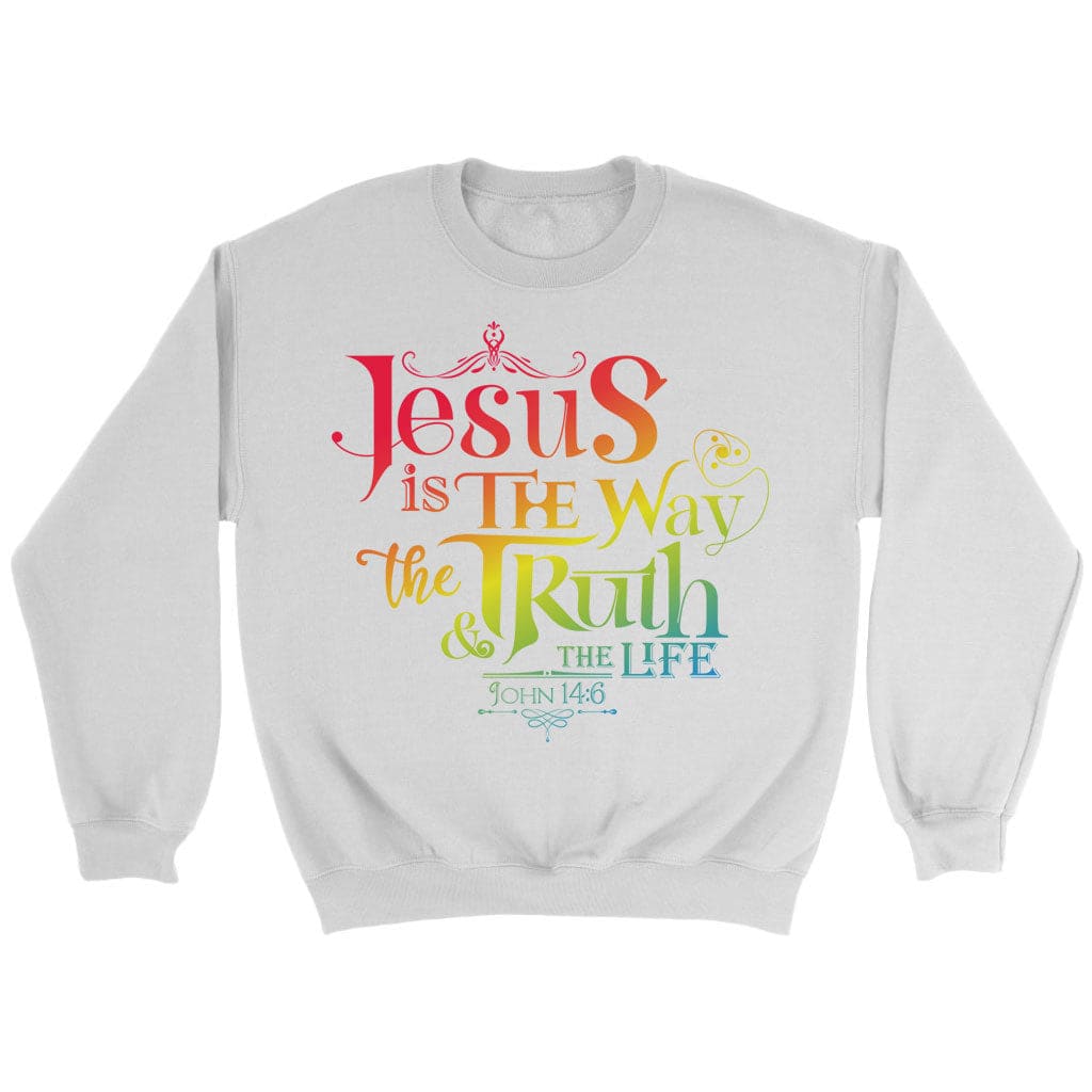 jesus is the way the truth and the life John 14:6 sweatshirt White / S