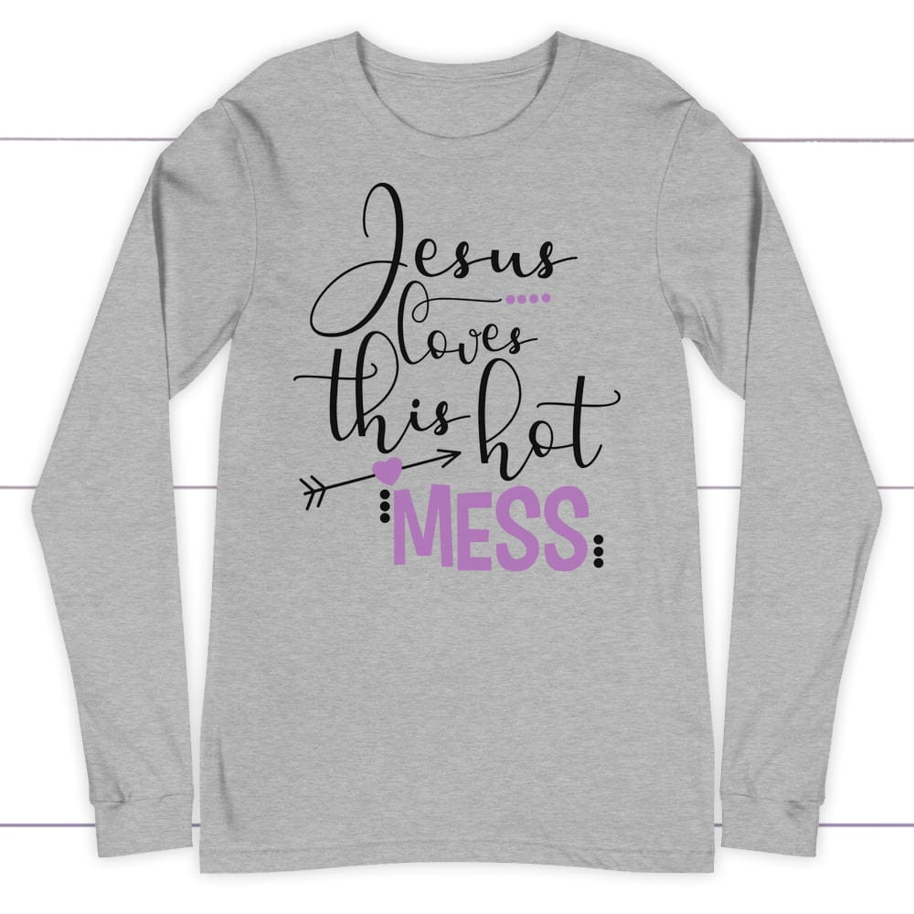 Jesus loves this hot mess long sleeve t shirt - Christian apparel Athletic Heather / S