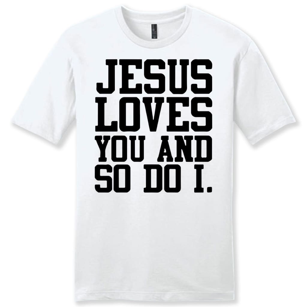 Jesus loves you and so do I mens Christian t-shirt White / S