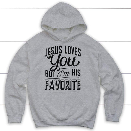 Jesus loves you but I’m his favorite Christian hoodie Sport Grey / S