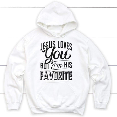 Jesus loves you but I’m his favorite Christian hoodie White / S