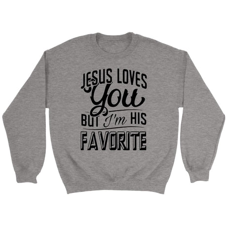 Jesus loves you but I’m his favorite Christian sweatshirt | Jesus sweatshirts Sport Grey / S