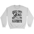 Jesus loves you but I’m his favorite Christian sweatshirt | Jesus sweatshirts White / S