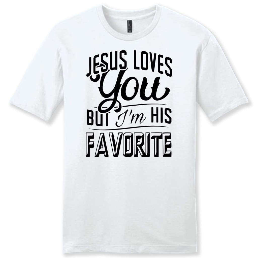 Jesus Loves You But I'm His Favorite Mens Christian T-Shirt, Christian Tshirts, White / 3XL