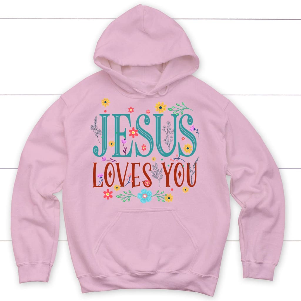 Jesus Loves You Hoodie, Jesus Loves You Flower Christian Hoodie, Light Pink / 3XL
