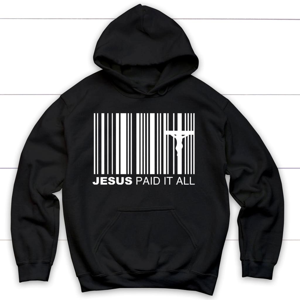 Jesus paid it all hoodie - Jesus hoodies - Christian Easter gifts Black / S