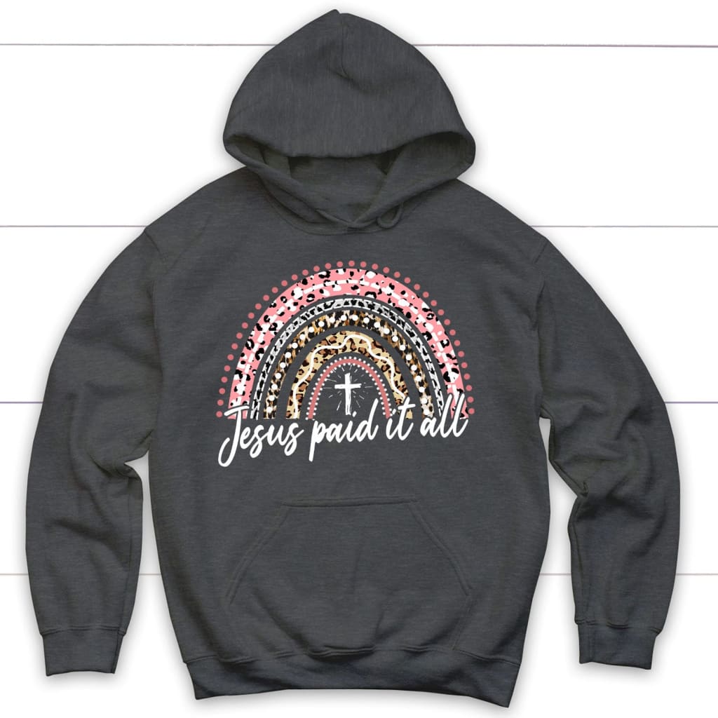 Jesus paid it all rainbow Easter Christian hoodie Easter Gifts Dark Heather / S