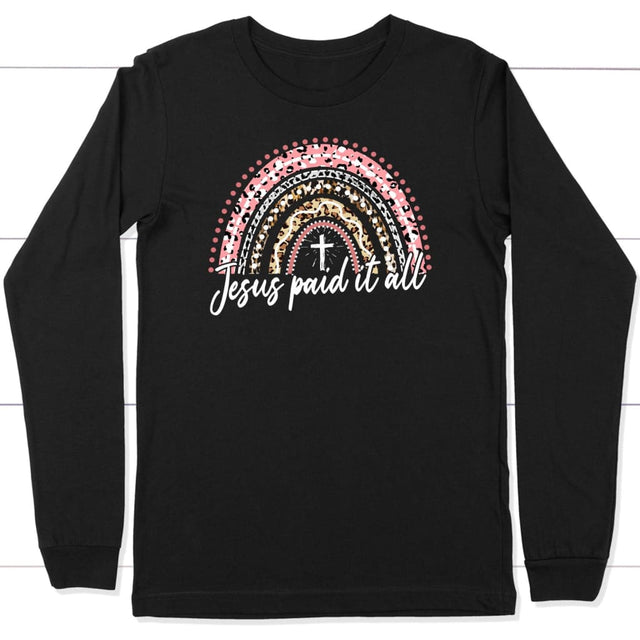 Jesus paid it all rainbow Easter Christian long sleeve t-shirt Easter gifts Black / S