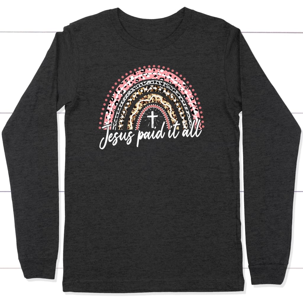 Jesus paid it all rainbow Easter Christian long sleeve t-shirt Easter gifts Dark Grey Heather / S
