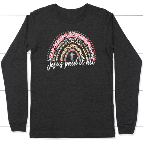 Jesus paid it all rainbow Easter Christian long sleeve t-shirt Easter gifts Dark Grey Heather / S