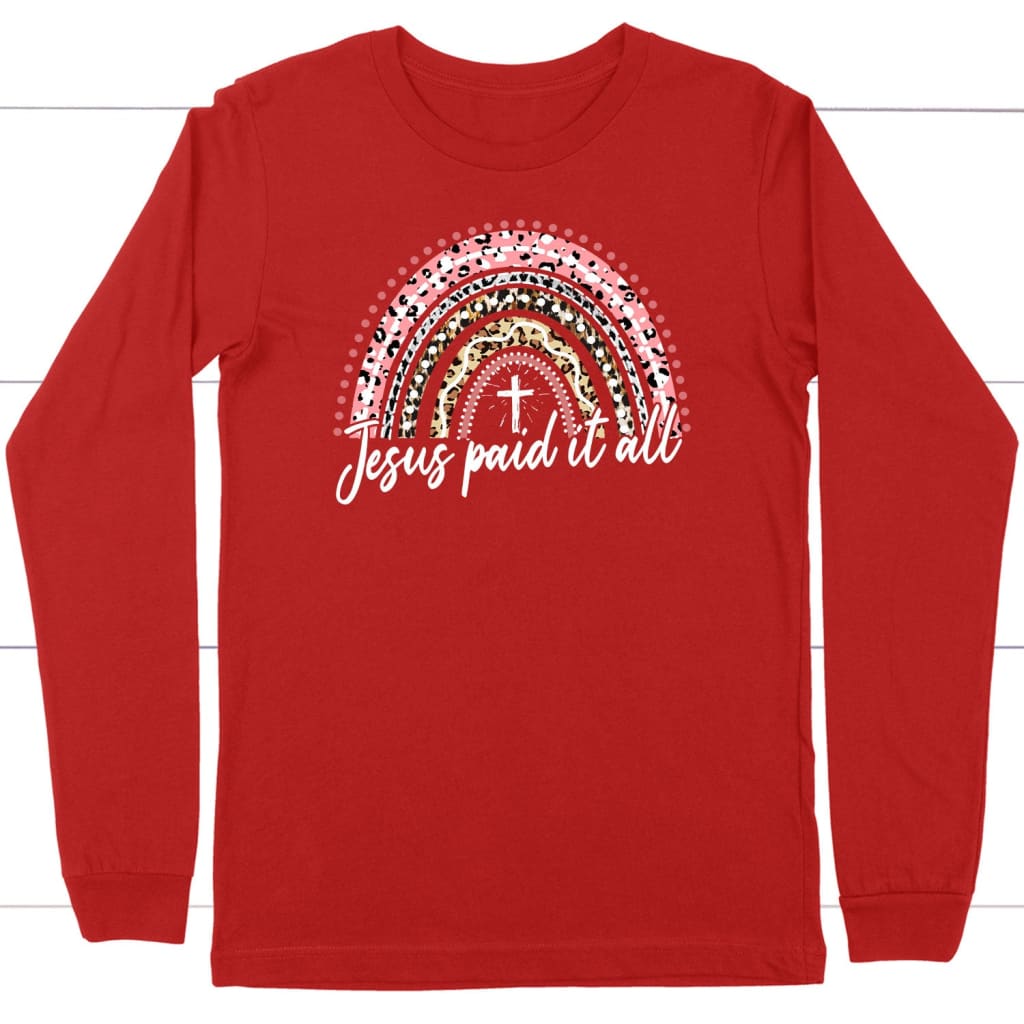 Jesus paid it all rainbow Easter Christian long sleeve t-shirt Easter gifts Red / S