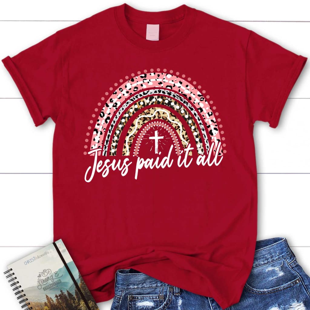 He Paid For It All I Owe Him Shirt, Christian Easter Shirts For Women,  Religious Easter Shirts For Women Plus Size, Christian Tshirts Women For