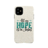 Jesus phone cases: All my hope is in case iPhone 11 / Tough