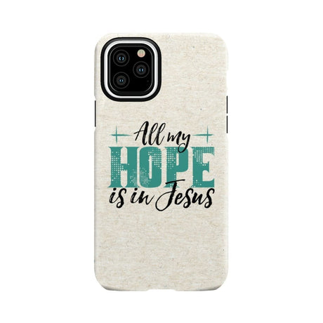 Jesus phone cases: All my hope is in case iPhone 11 Pro / Tough