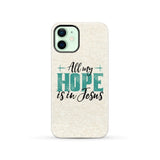 Jesus phone cases: All my hope is in case iPhone 12 / Tough