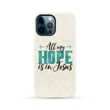 Jesus phone cases: All my hope is in case iPhone 12 Pro Max / Tough