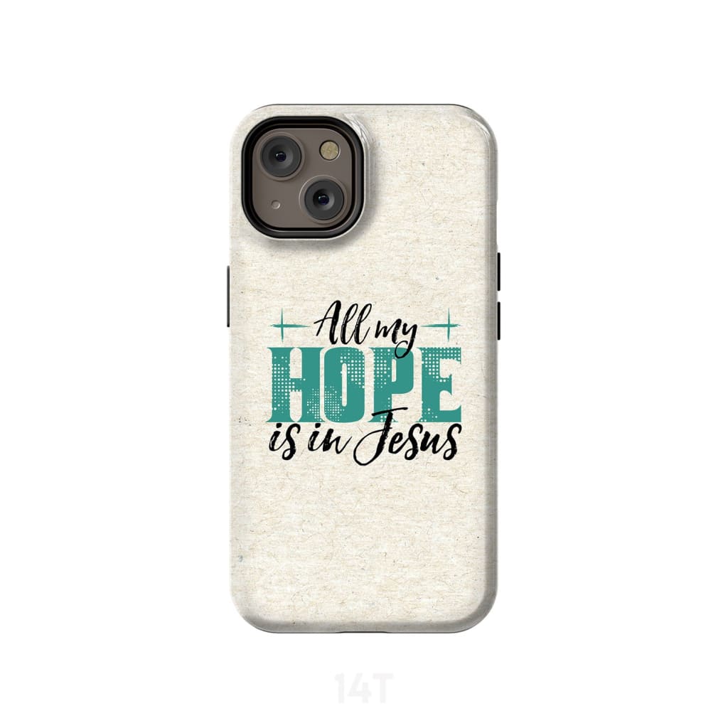 Jesus phone cases: All my hope is in case iPhone 14 / Tough