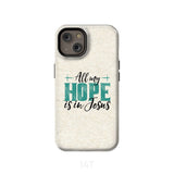 Jesus phone cases: All my hope is in case iPhone 14 / Tough