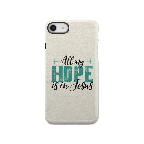Jesus phone cases: All my hope is in case iPhone SE 2020 / Tough