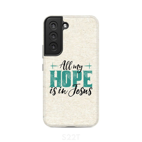 Jesus phone cases: All my hope is in case Samsung Galaxy S22 / Tough