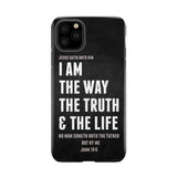 Jesus phone cases: I am the way truth and life John 14:6 Bible verse case iPhone 11 Pro Max / Tough