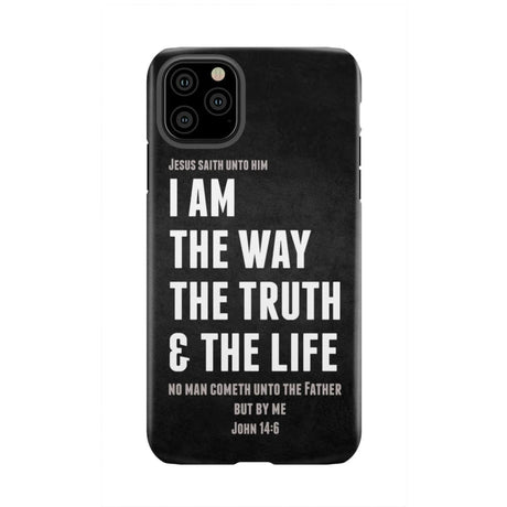 Jesus phone cases: I am the way truth and life John 14:6 Bible verse case iPhone 11 Pro Max / Tough