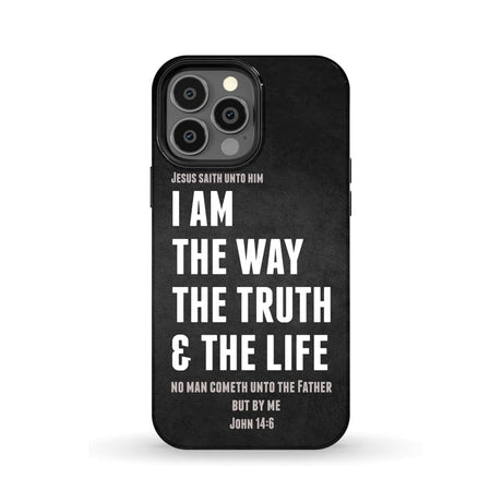 Jesus phone cases: I am the way truth and life John 14:6 Bible verse case iPhone 13 Pro Max / Tough