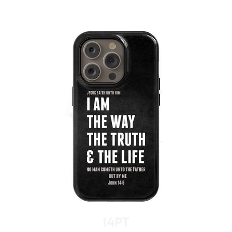Jesus phone cases: I am the way truth and life John 14:6 Bible verse case iPhone 14 Pro / Tough
