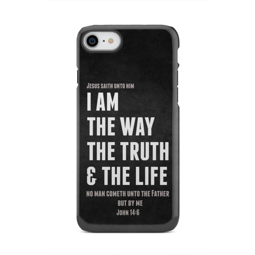 Jesus phone cases: I am the way truth and life John 14:6 Bible verse case iPhone 7 / Tough